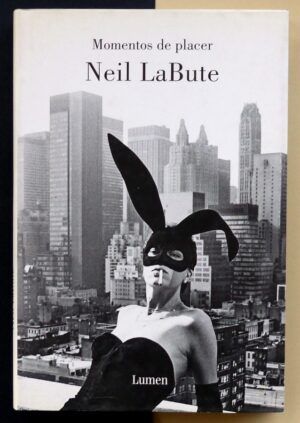 LABUTE, Neil - Momentos de placer.