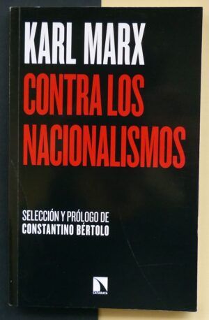 MARX, Karl - Contra los nacionalismos.