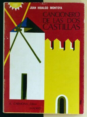 HIDALGO MONTOYA, Juan - Cancionero de las dos Castillas.