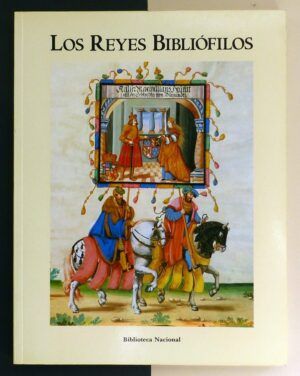 SARRIA, Amalia (Comisario) - Los Reyes Bibliófilos.