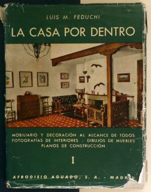 FEDUCHI, Luis M. - La casa por dentro. (Vol I y II).
