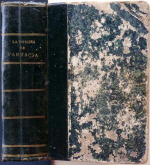 PONTES y ROSALES, D. José de - (Botica) La oficina de Farmacia o repertorio universal de farmacia práctica.