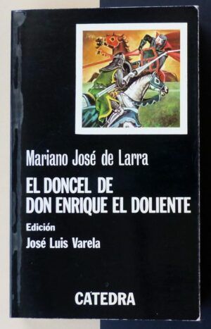 LARRA, Mariano José de - El doncel de Don Enrique el Doliente.