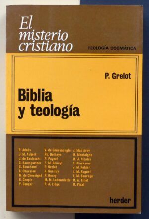 GRELOT, Pierre - Biblia y Teología. La Antigua Alianza y la Sagrada Escritura.