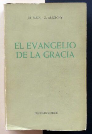 FLICK, M. y ALSZEGHY, Z. - El Evangelio de la Gracia.