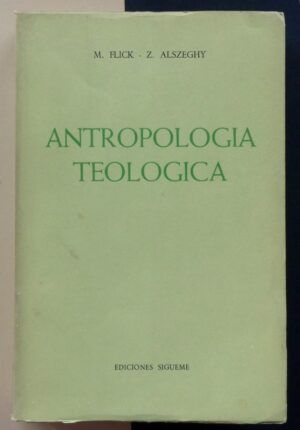 FLICK, M. y ALSZEGHY, Z. - Antropología teológica.