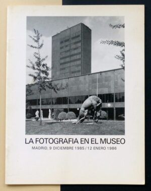 VV.AA. - La Fotografía en el Museo. Museo Español de Arte Contemporáneo.