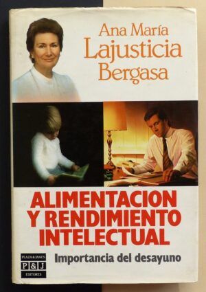 LAJUSTICIA BERGASA, Ana María - Alimentación y rendimiento intelectual. Importancia del desayuno.