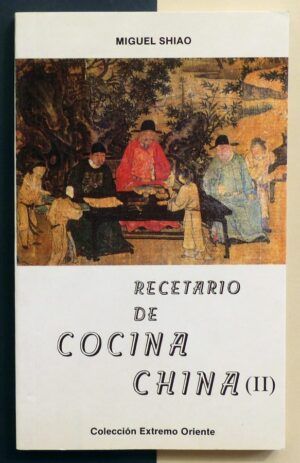 SHIAO, Miguel - Recetario de cocina china (II).