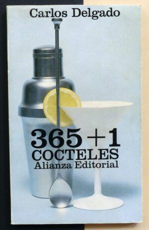 DELGADO, Carlos - 365 + 1 Cócteles. Ars combinatoria.