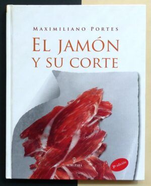PORTES, Maximiliano - El jamón y su corte.
