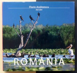 PASCARU, Mariana (Texto); ANDREESCU, Florin (Fotos) - ROMANIA. Un recuerdo fotográfico.