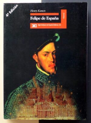 KAMEN, Henry - Felipe de España.