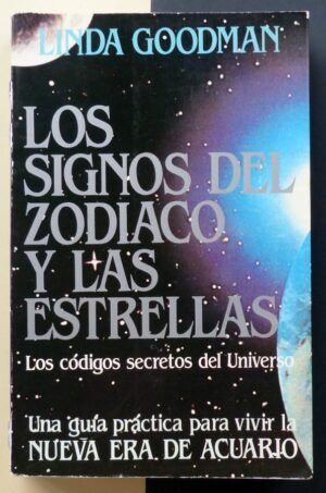 GOODMAN, Linda - Los signos del zodiaco y las estrellas. Los códigos secretos del Universo.