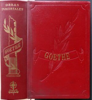GOETHE, Johann Wolfgang - Obras inmortales: GOETHE.