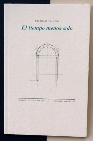 GRAGERA, Abraham - El tiempo menos solo.