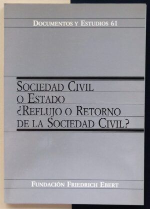 VV.AA. - Sociedad Civil o Estado. ¿Reflujo o retorno de la sociedad civil?.