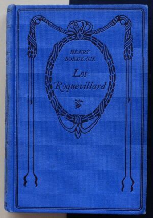 BORDEAUX, Henry - Los Roquevillard.