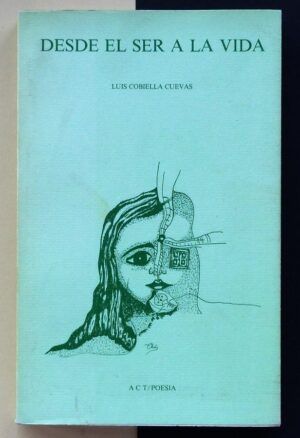 COBIELLA CUEVAS; Luis - Desde el ser a la vida.