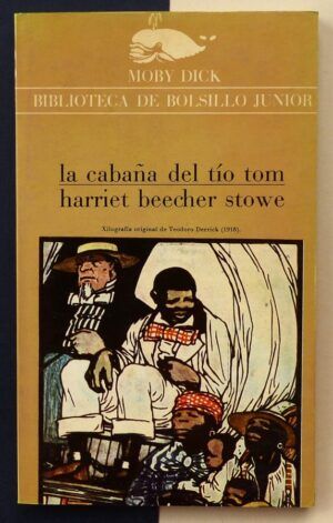 BEECHER STOWE, Harriet - La cabaña del tío Tom.
