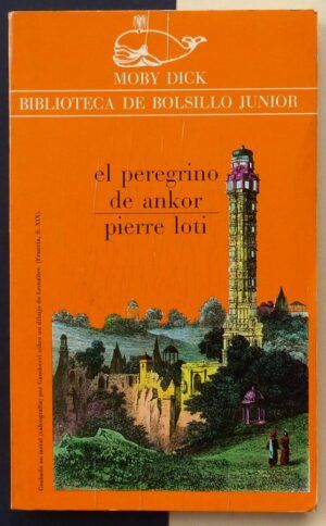LOTI, Pierre - El peregrino de Ankor.