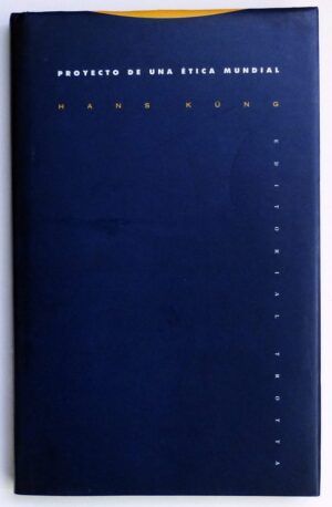 KÜNG, Hans - Proyecto de una ética mundial.