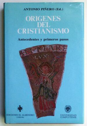 PIÑERO, Antonio (Ed.) - Orígenes del Cristianismo. Antecedentes y primeros pasos.