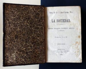 BALMES, Dr. D. Jaime - La sociedad. Revista religiosa, filosófica, política y literaria. Tomos I y II.