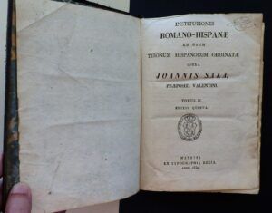 SALA, Joannis - Institutiones Romano-Hispanae ad usum tironum hispanorum ordinatae. Tomus II.
