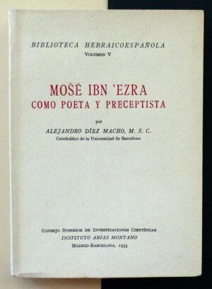 DÍEZ MACHO, Alejandro - Mosé Ibn 'Ezra como poeta y preceptista.
