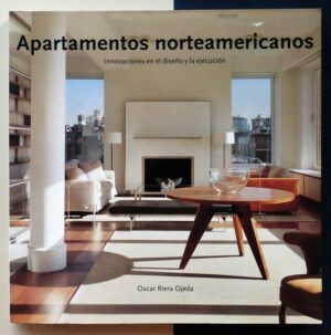RIERA OJEDA, Oscar - Apartamentos norteamericanos. Innovaciones en el diseño y la ejecución.