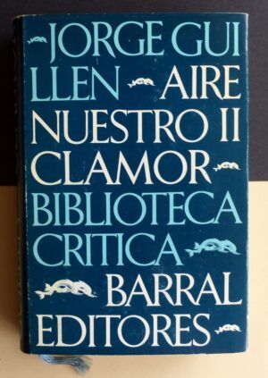 GUILLÉN, Jorge - Aire nuestro. Clamor. Segunda serie.