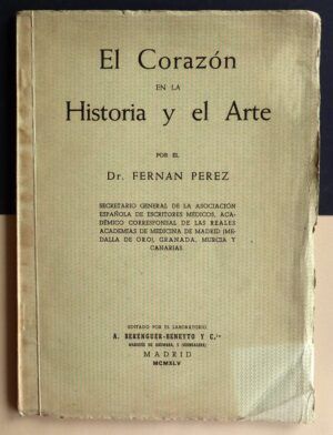 PÉREZ, Dr. Fernán - El Corazón en la Historia y el Arte.