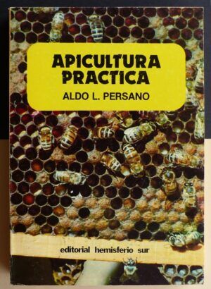PERSANO, Aldo L. - Apicultura práctica.