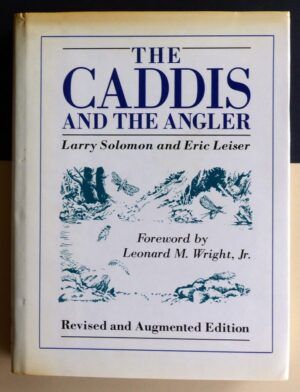SOLOMON, Larry and EISER, Eric - The caddis and the angler.