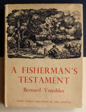 VENABLES, Bernard - A fisherman's testament.