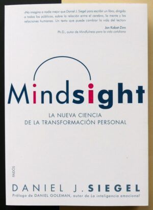 SIEGEL, Daniel J. - Mindsight. La nueva ciencia de la transformación personal.