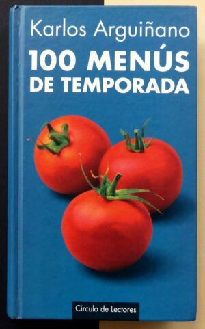 ARGUIÑANO, Karlos - 100 menús de temporada.