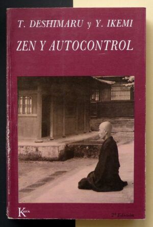 DESHIMARU, T. y IKEMI, Y. - Zen y autocontrol.