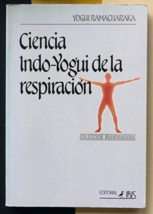 YOGUI RAMACHARAKA - Ciencia Hindo-Yogui de la respiración.