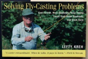 KREH, Lefty - Solving Fly-Casting Problems.