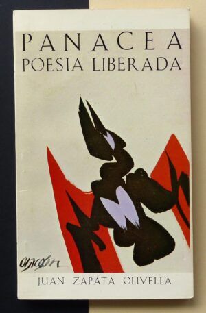 ZAPATA OLIVELLA, Juan - Panacea. Poesía liberada.