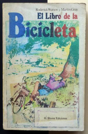 WATSON, Roderick y GRAY, Martin - El libro de la Bicicleta.