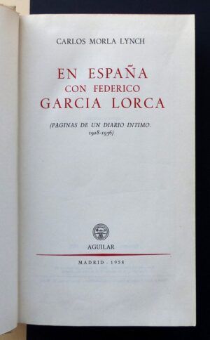 MORLA LYNCH, Carlos - En España con Federico García Lorca (páginas de un diario íntimo. 1928-1936).