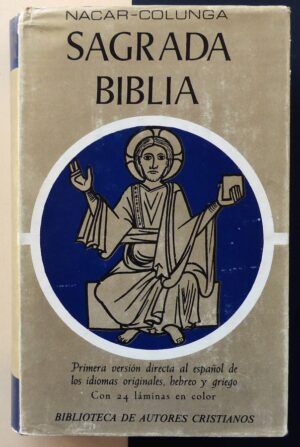 NÁCAR FUSTER, Eloíno y COLUNGA, Alberto - Sagrada Biblia. Versión directa de las lenguas originales.