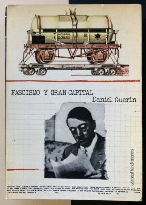 GUERIN, Daniel - Fascismo y gran capital.