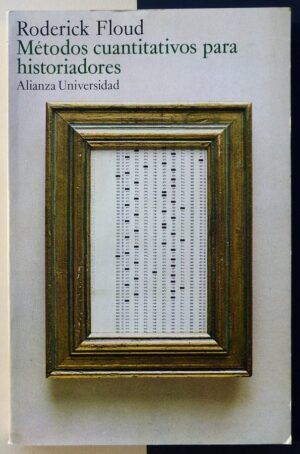 FLOUD, Roderick - Métodos cuantitativos para historiadores.