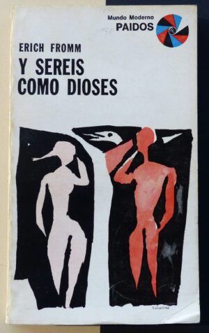 FROMM, Erich - Y seréis como dioses.