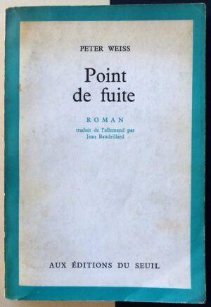 WEISS, Peter - Point de fuite.