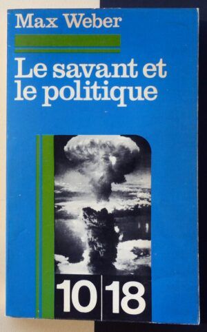 WEBER, Max - Le savant et le politique.